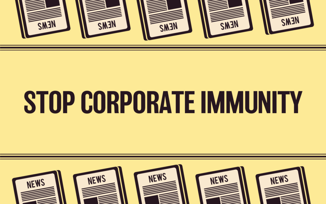 In the News: Fighting Corporate Immunity from Coast to Coast