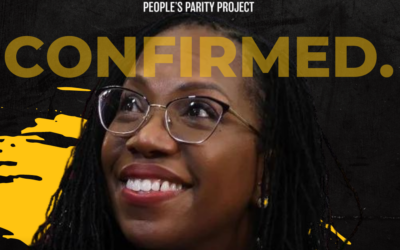 People’s Parity Project Statement on Confirmation of Ketanji Brown Jackson to the Supreme Court